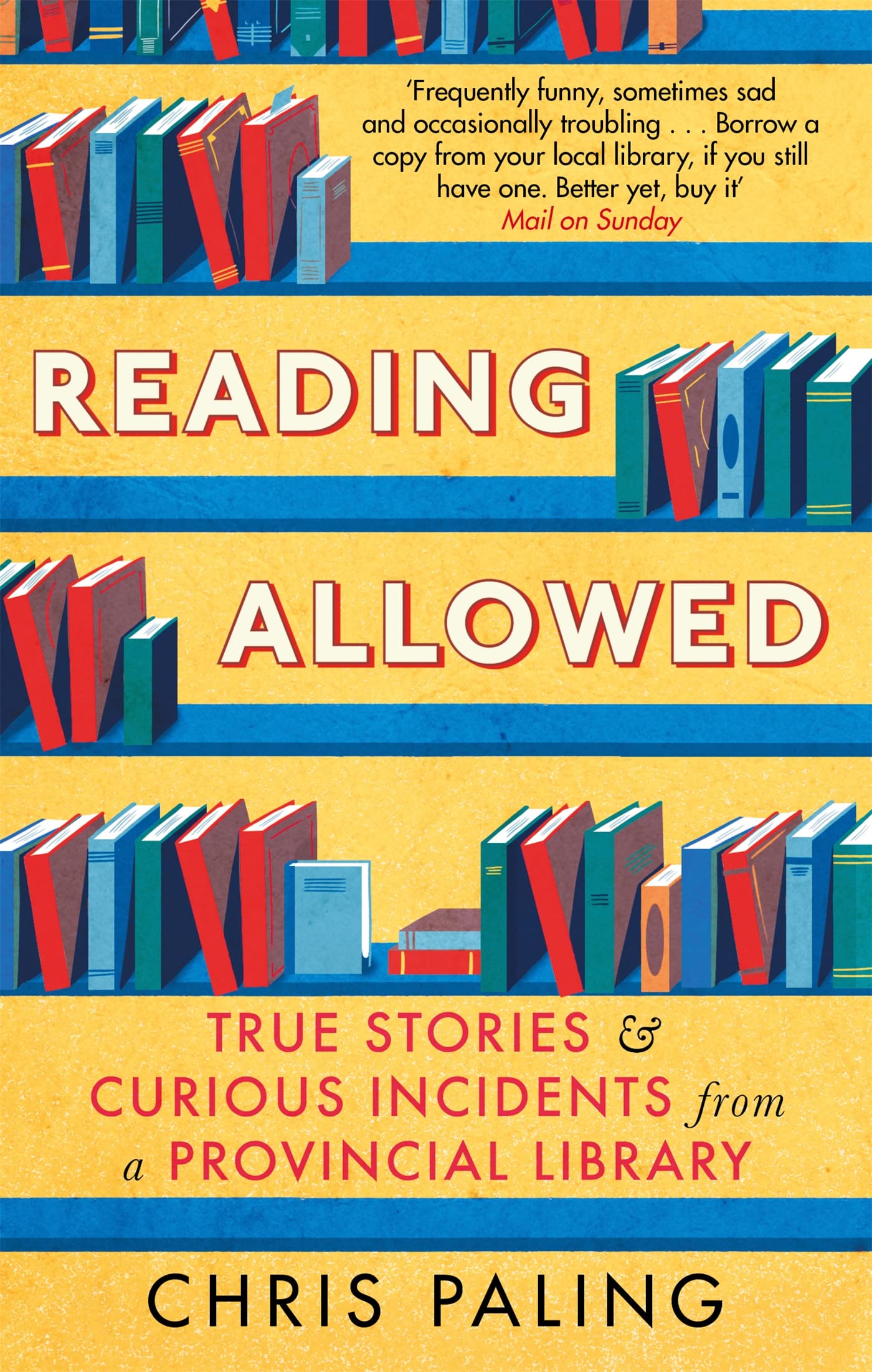Reading Allowed: True Stories and Curious Incidents from a Pr .9781472124722.