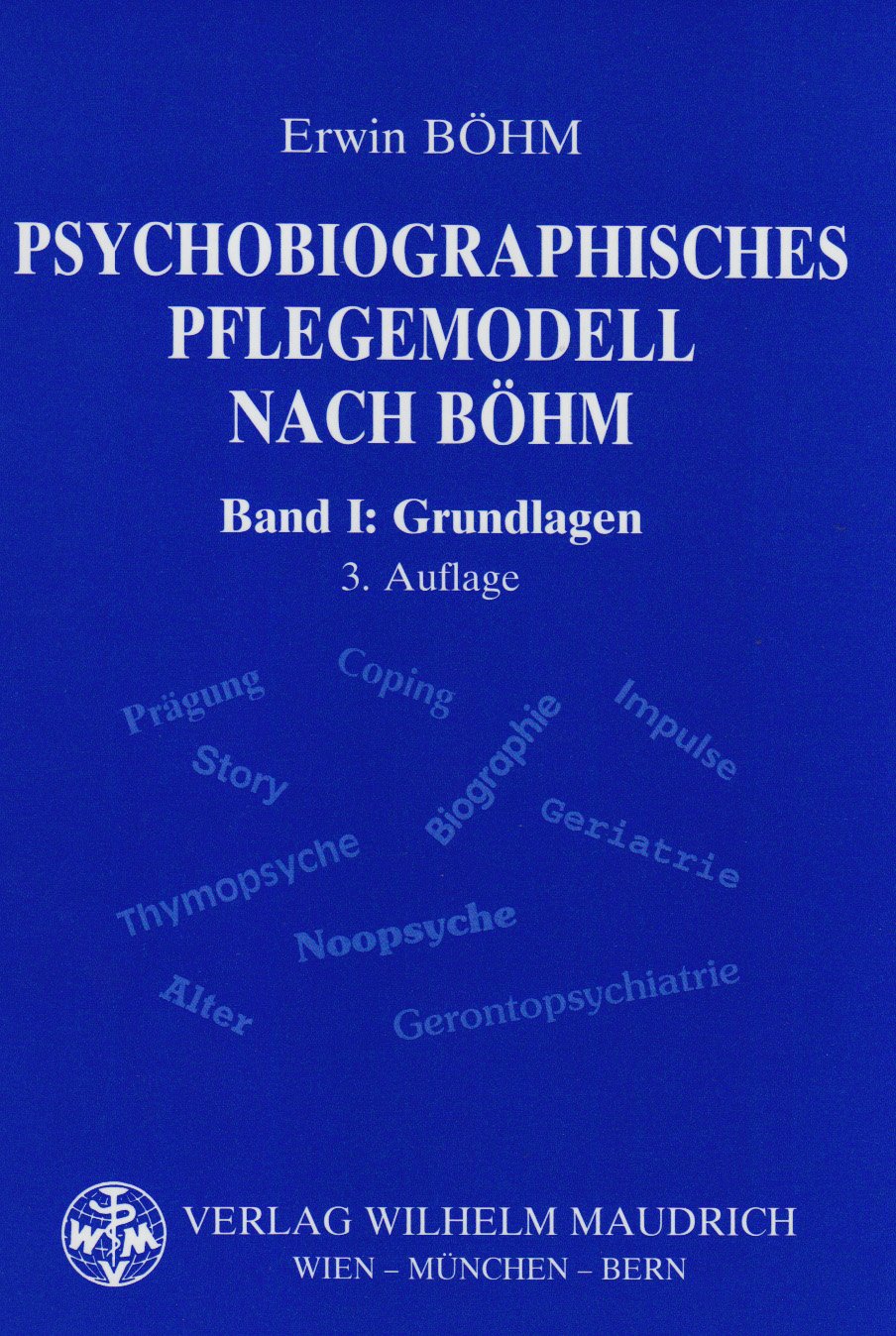 7 Erreichbarkeitsstufen Nach Böhm Psychobiographisches Pflegemodell nach Böhm. Bd. 1: Grundlagen : Böhm