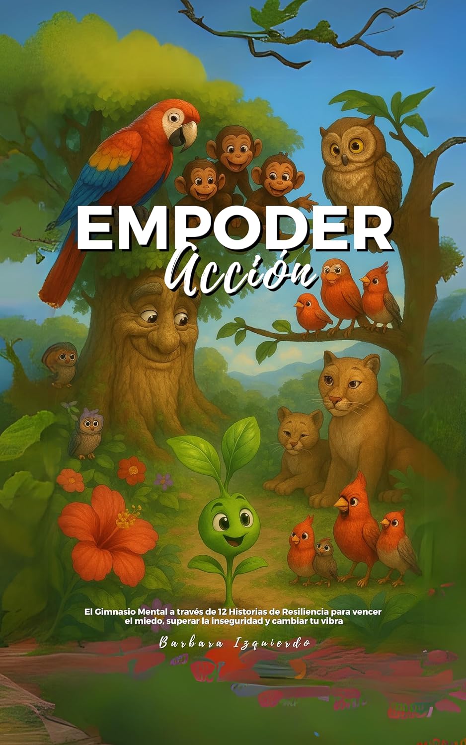 EmpoderACCIÓN : El Gimnasio Mental a través de 12 Historias de Resiliencia para vencer el miedo, superar la inseguridad y cambiar tu vibra. Cuentos ... niños y adolescentes nº 2) (Spanish Edition)
