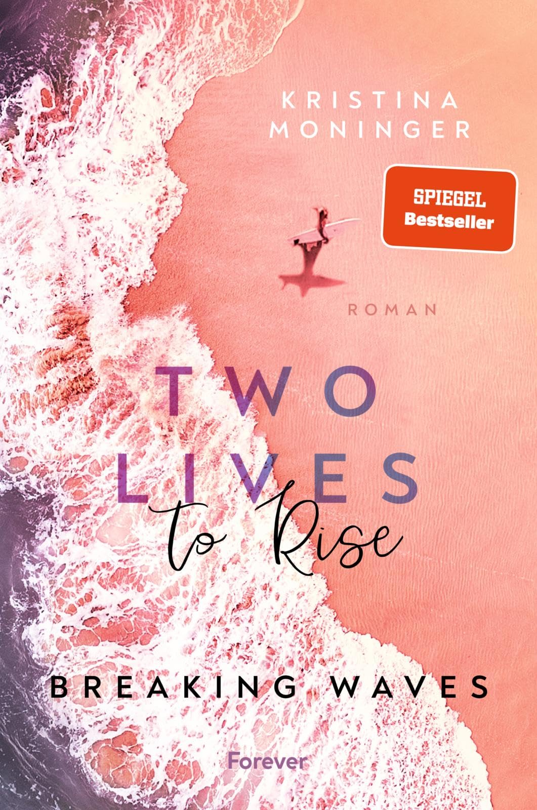 Two Lives to Rise: Breaking Waves | Die berührende und spannende New-Adult-Bestseller-Serie geht weiter
