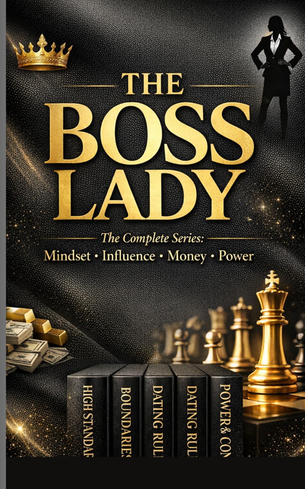 THE BOSS LADY: The Complete Series: Mindset • Influence • Money • Power