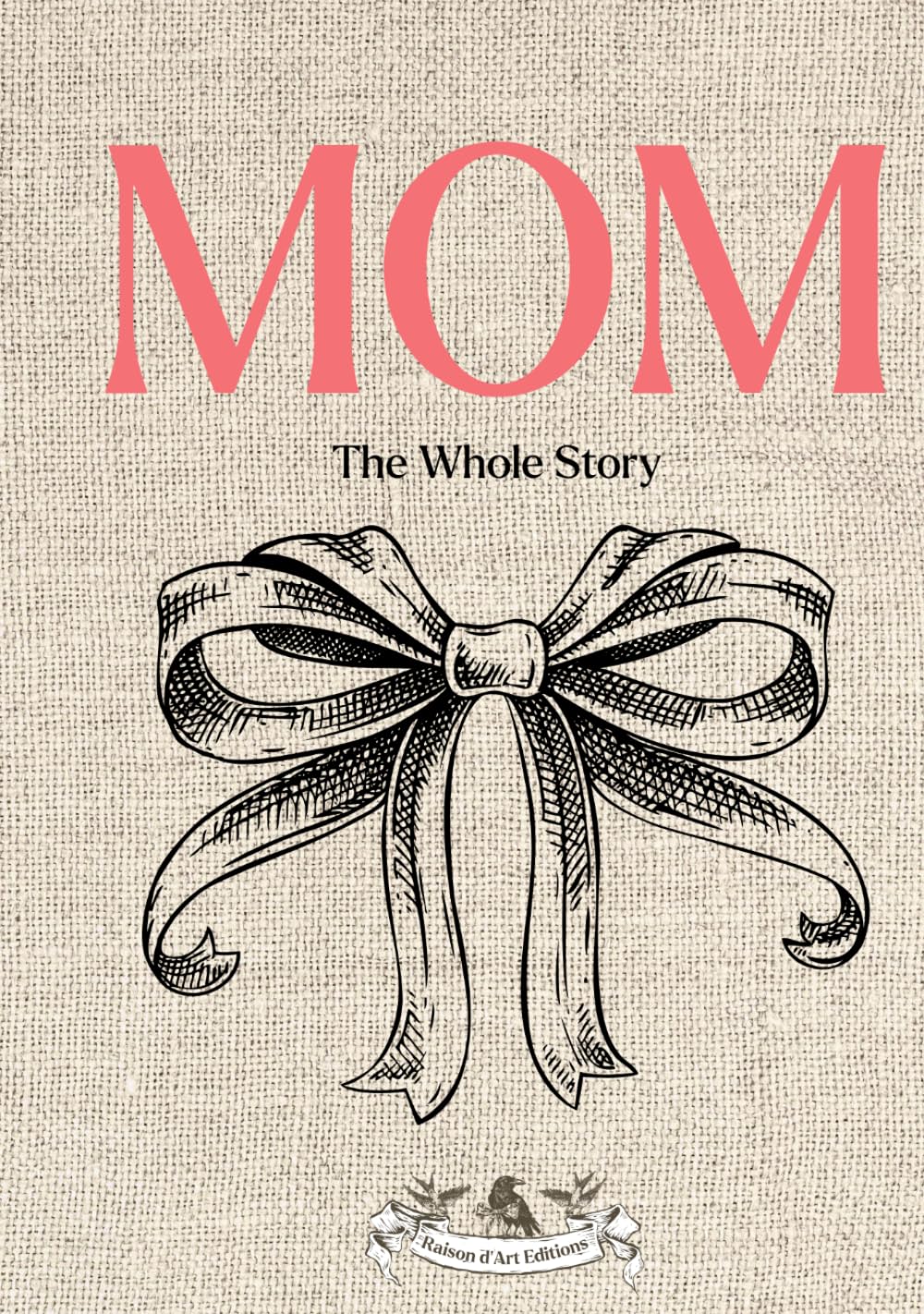 Mom: The Whole Story (Premium Keepsake Edition in Full-Color): A Guided & Illustrated Life Story Journal      Hardcover – Large Print, March 15, 2026
