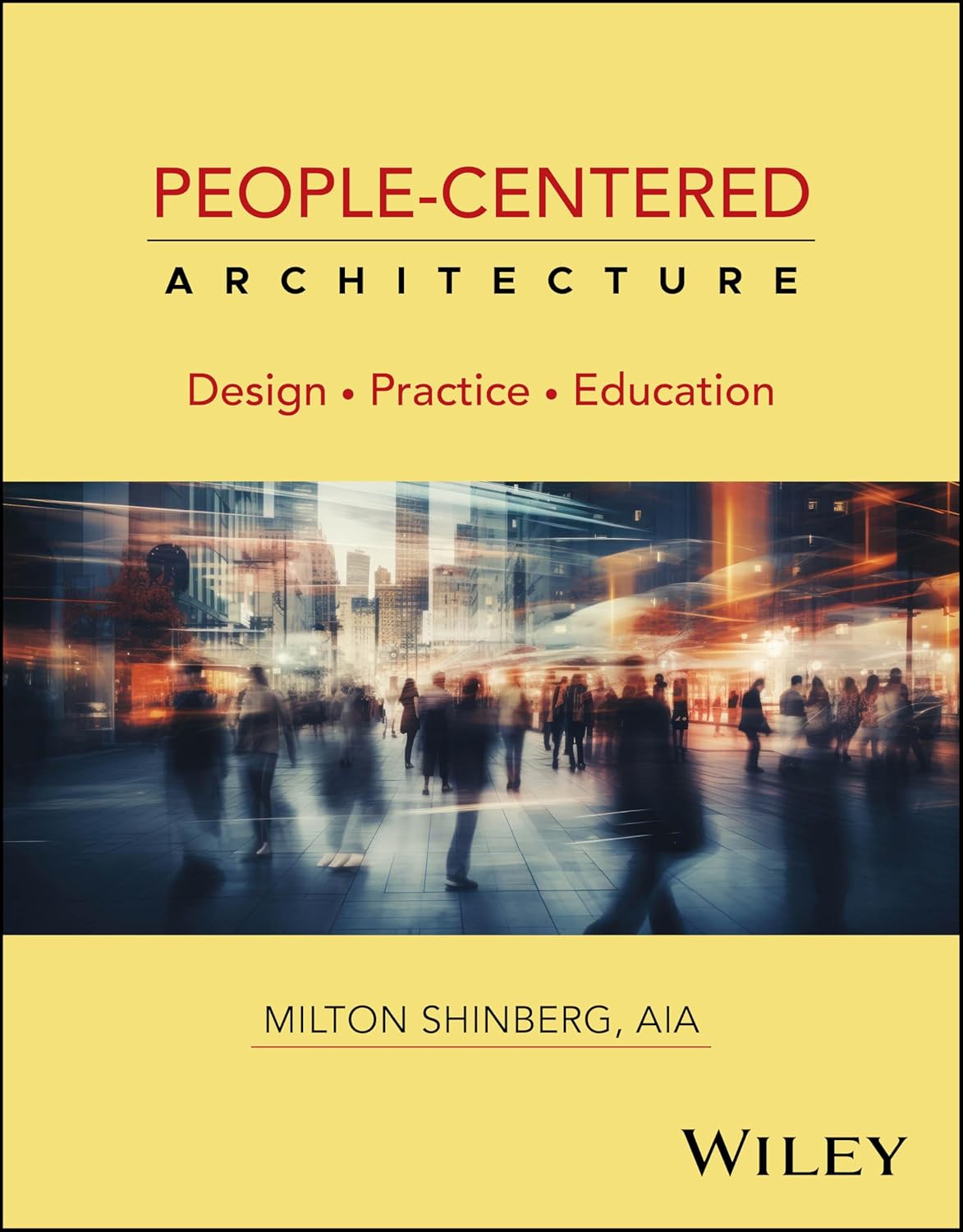 People-Centered Architecture: Design, Practice, Education      1st Edition