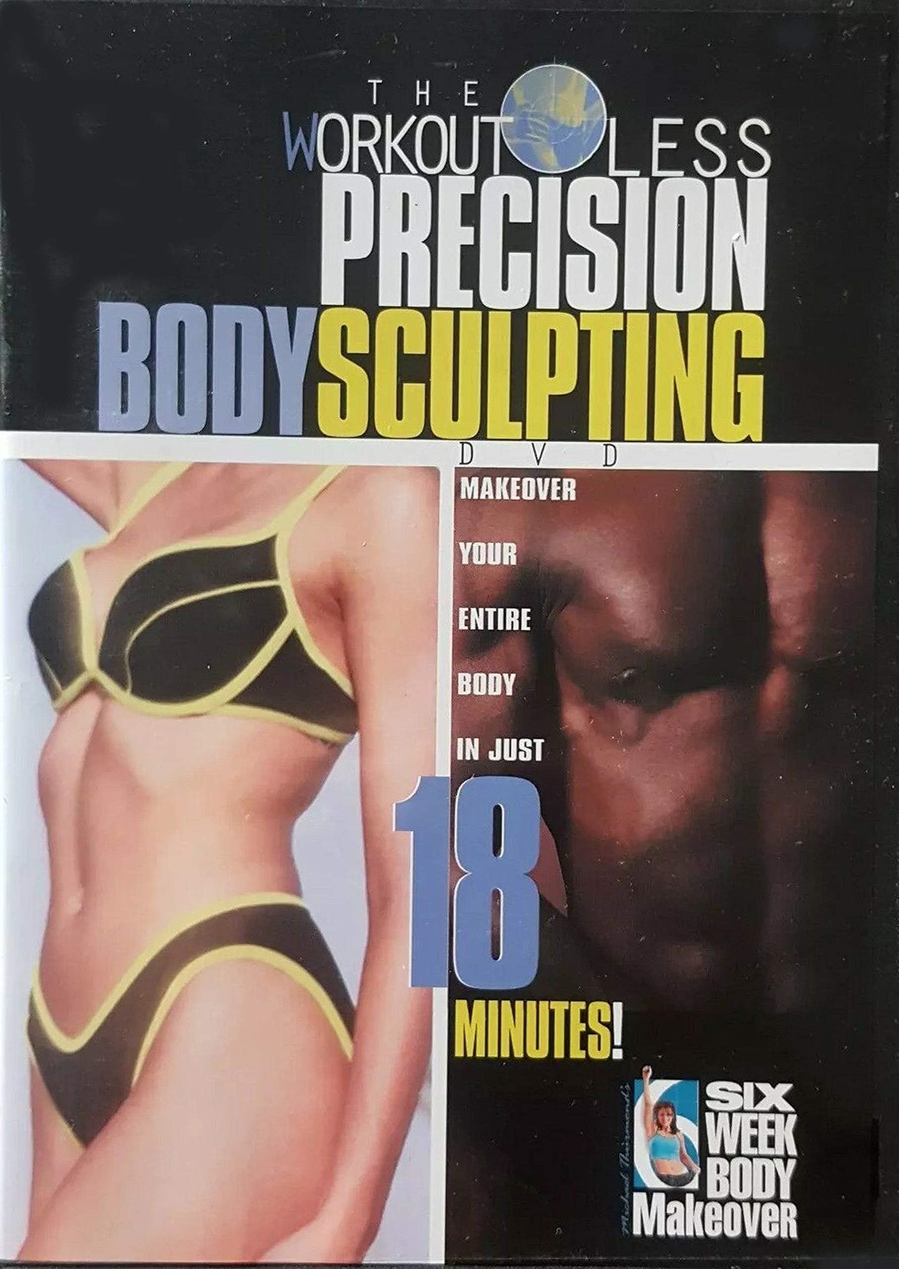 The Workout Less Precision Body Sculpting DVD {From the 6 Week Body Makeover} Makeover Your Entire Body in Just 18 Minutes! (2001)