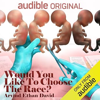 Would You Like to Choose the Race? Audiobook by Arvind Ethan David episode artwork