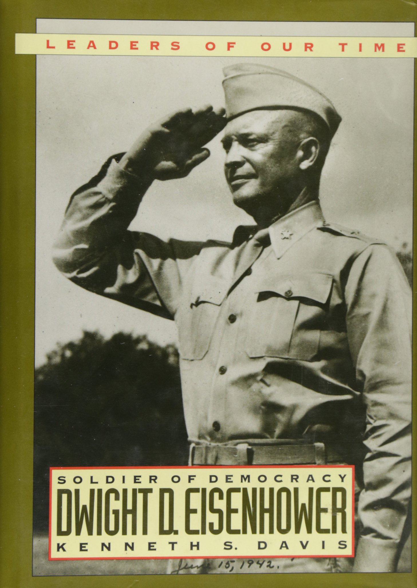 Dwight D Eisenhower Soldier of Democracy