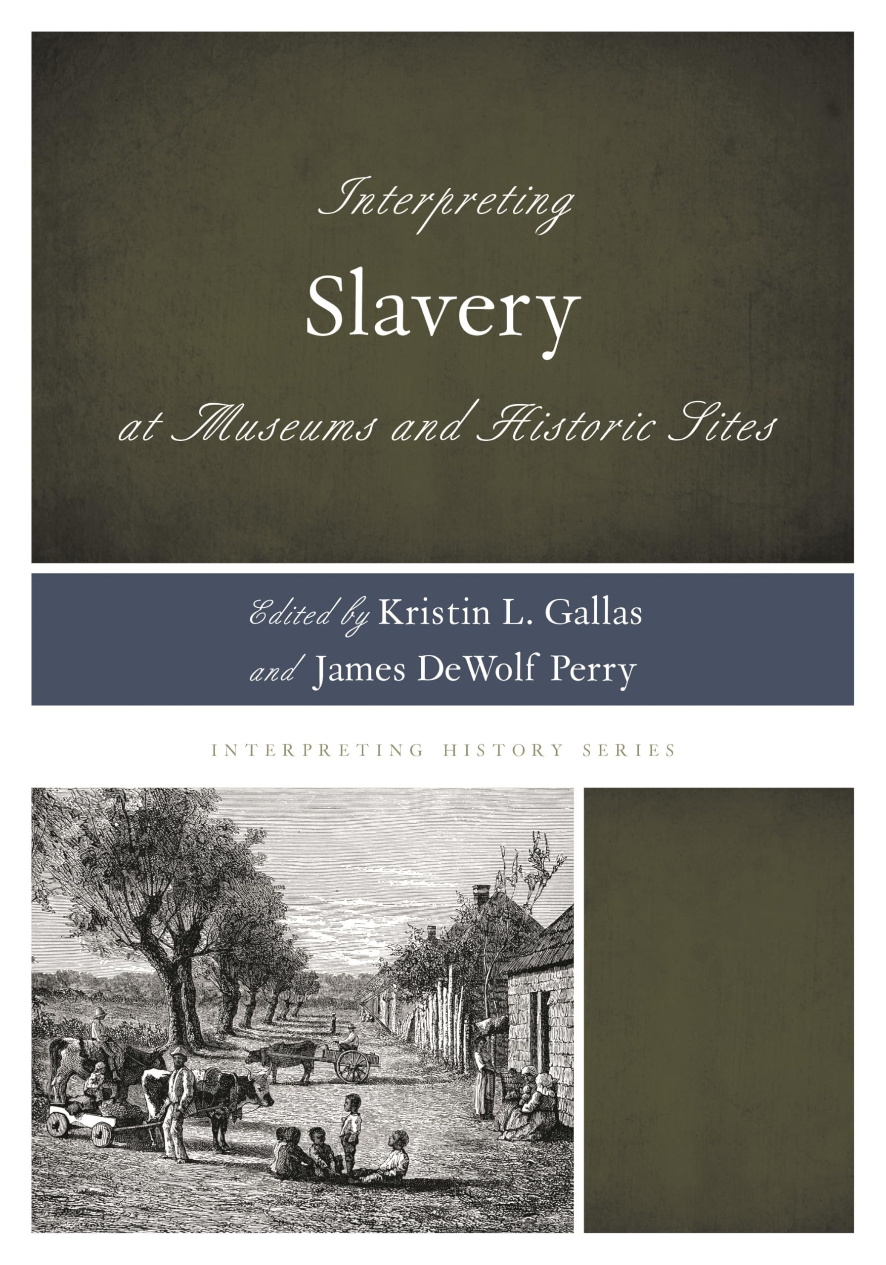 Interpreting Slavery at Museums and Historic Sites: 5 (Interpreting History)