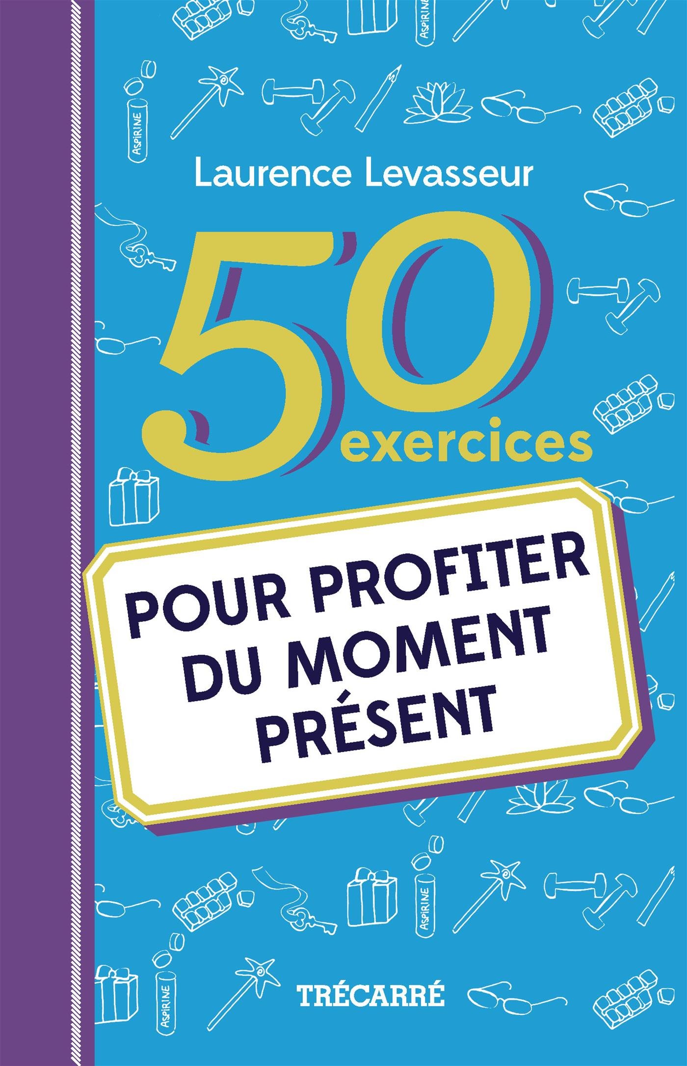 50 exercices pour profiter du moment présent [Mass Market Paperback]