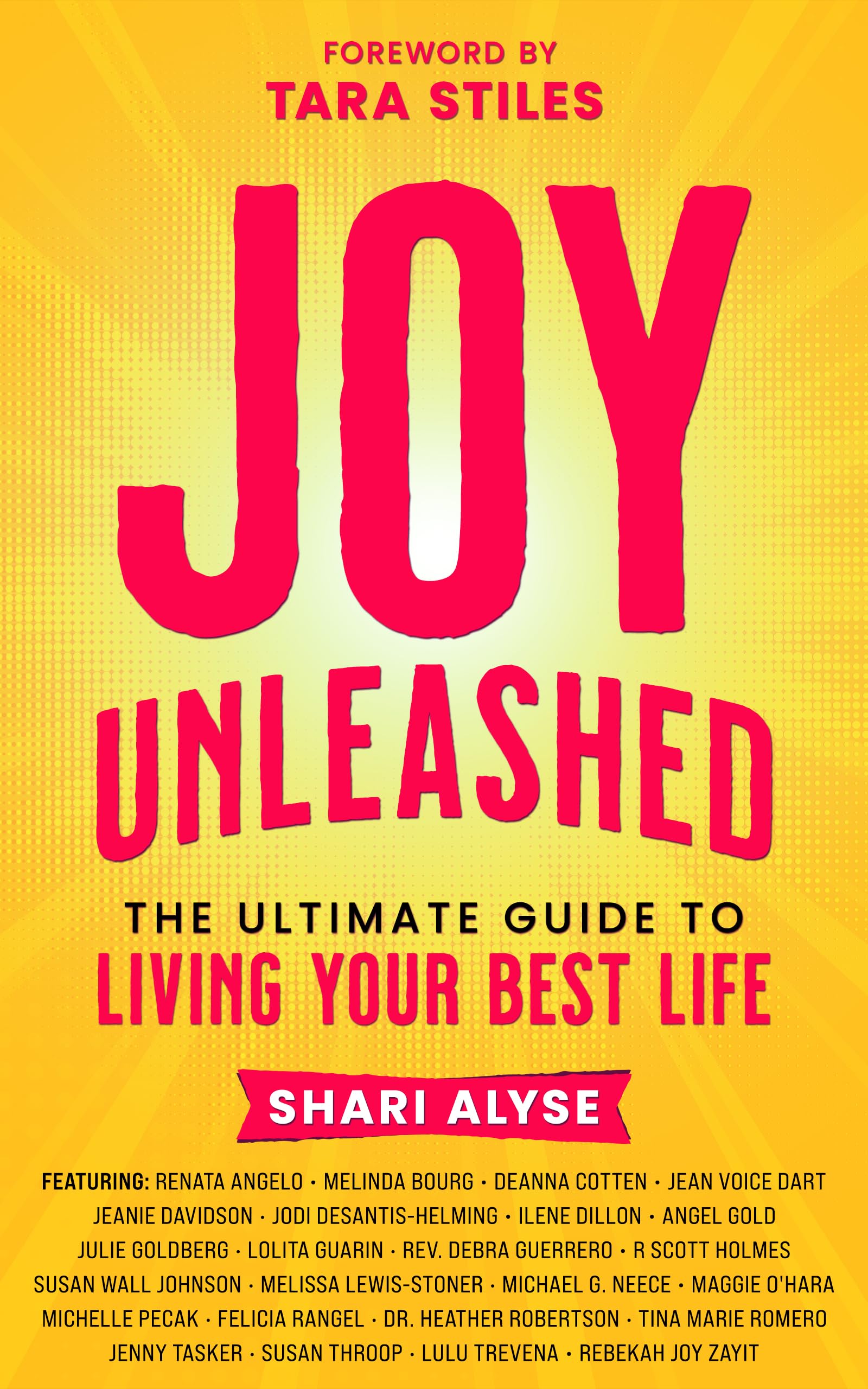 Joy Unleashed: The Ultimate Guide to Living Your Best Life