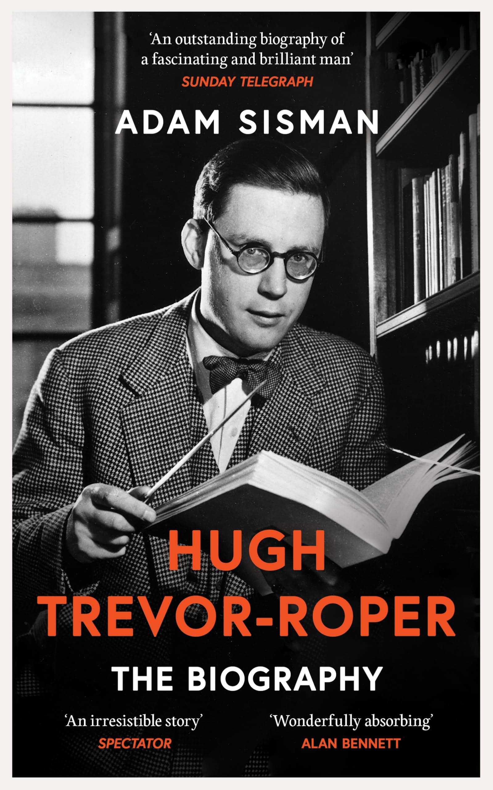 Hugh Trevor-Roper: The Biography