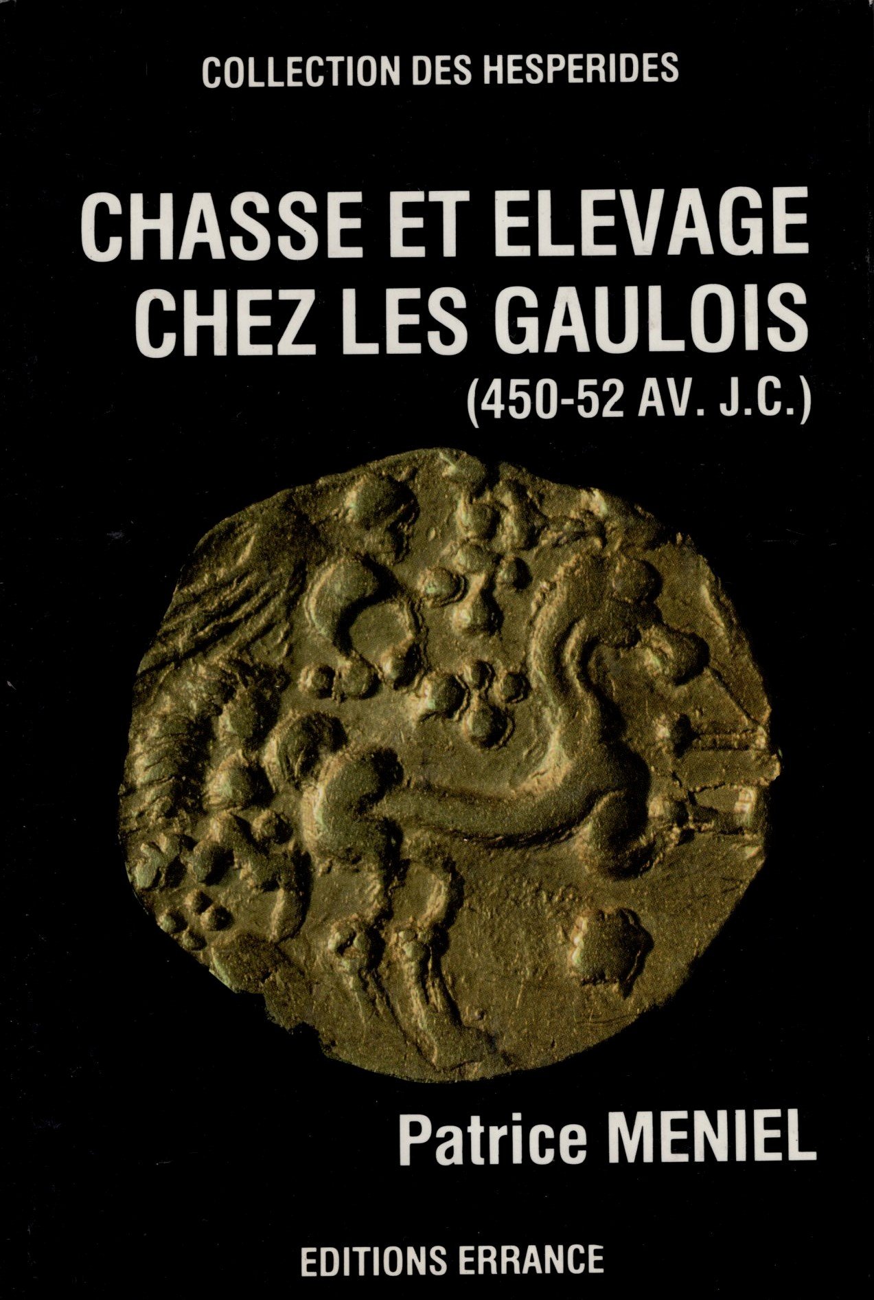 Collection Les Hespérides Chasse et élévage chez les gaulois (450-52 av. J.-C.)