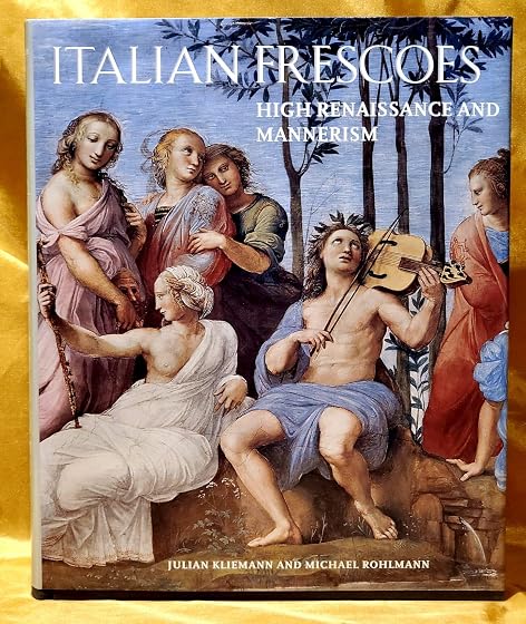 Italian Frescoes: High Renaissance And Mannerism 1510-1600