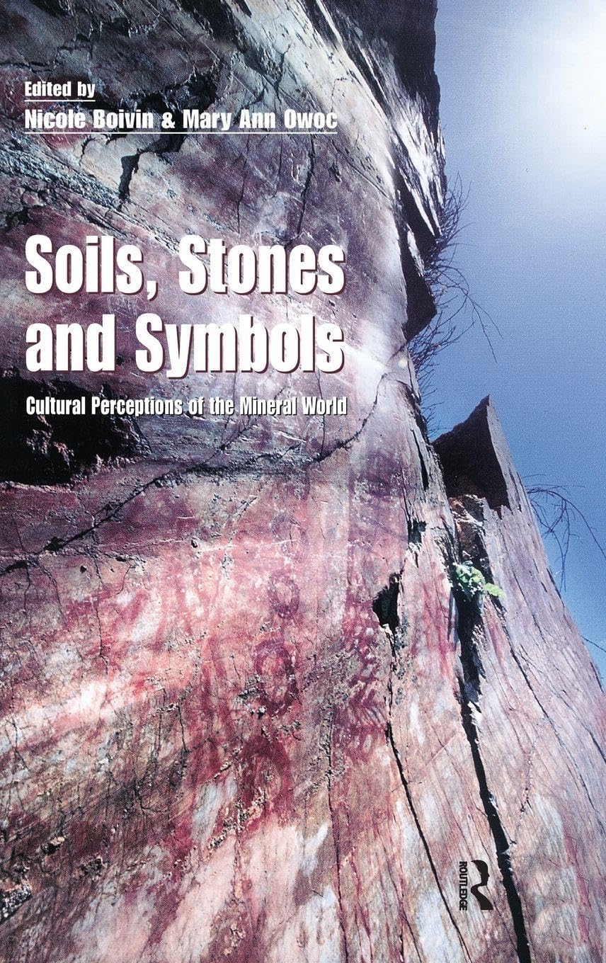 Soils Stones and Symbols livre d'art et d'anthropologie sur le monde minéral