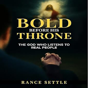 Bold Before His Throne Audiobook by Rance Settle episode artwork