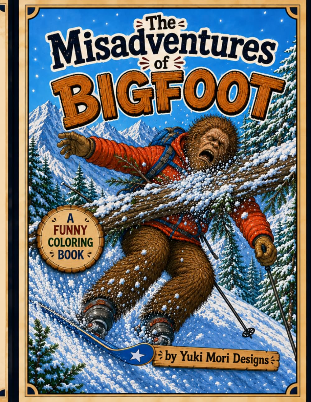 The Misadventures of Bigfoot Coloring Book: Funny Bigfoot Coloring Book