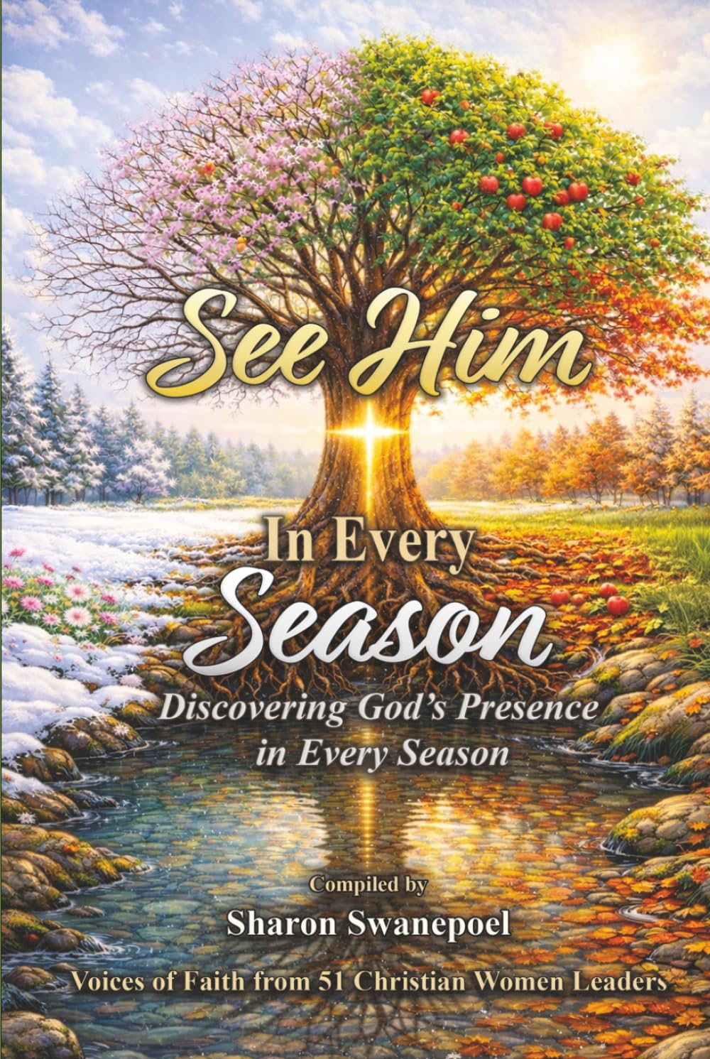 See Him In Every Season: Discovering God’s Presence in Every Season of Life