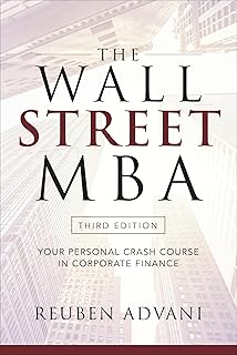 The Wall Street MBA, Third Edition: Your Personal Crash Course in Corporate Finance: Your Personal Crash Course in Corpora...