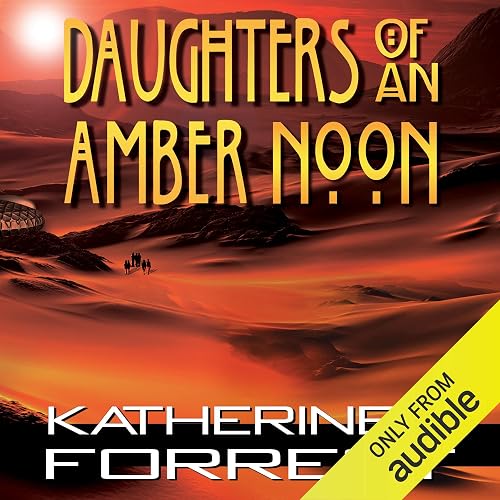 Daughters of an Amber Noon: The Coral Dawn Trilogy, Book 2