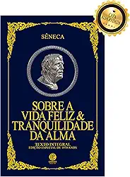 Sobre a Vida Feliz & Tranquilidade da Alma - Edição de Luxo Almofadada