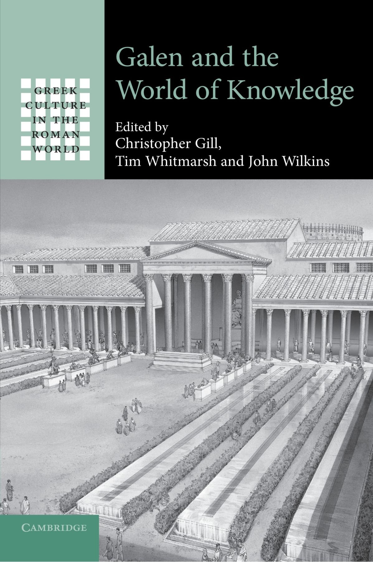 Galen and the World of Knowledge (Greek Culture in the Roman World)