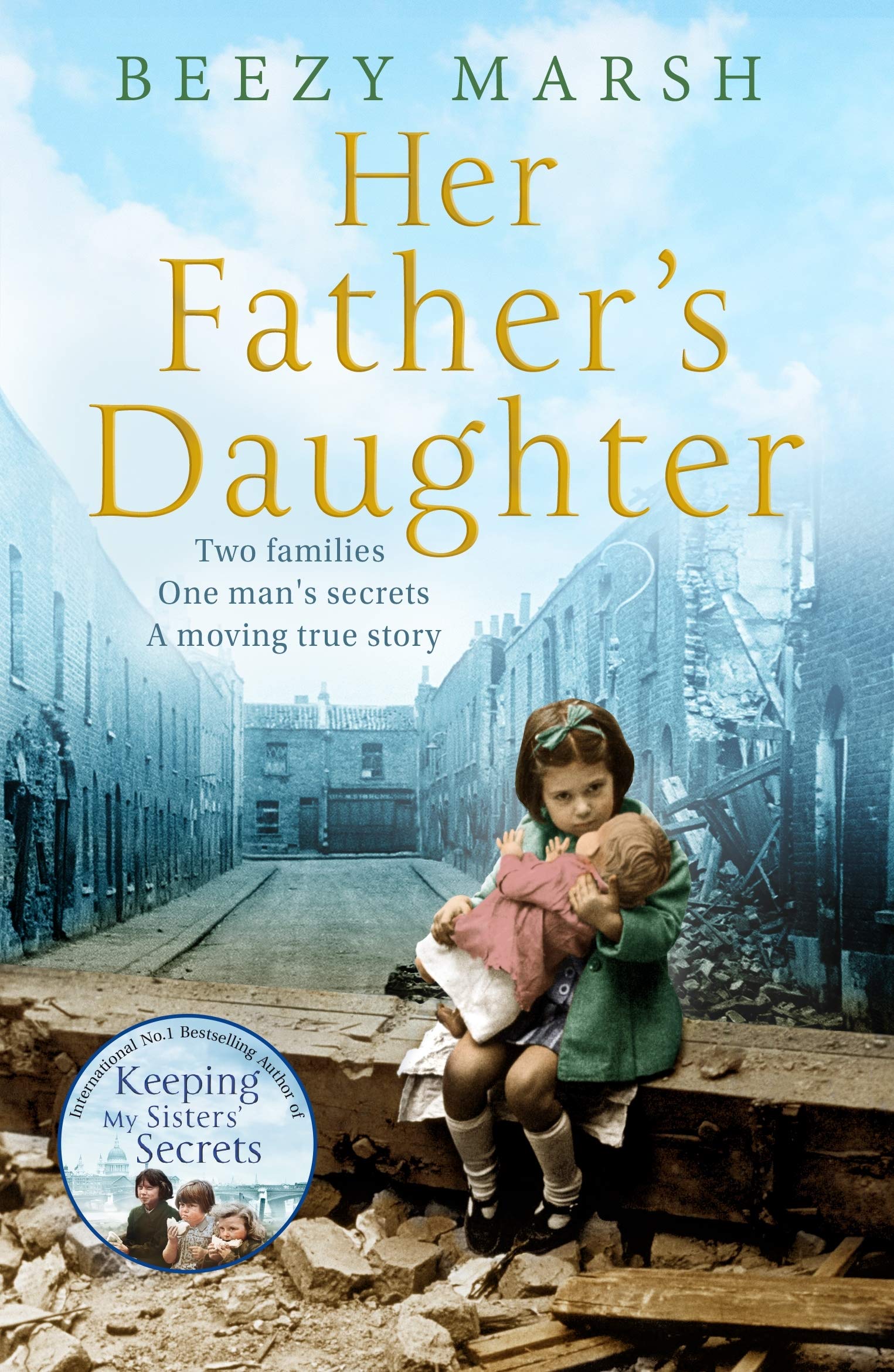 Her Father's Daughter: Two Families. One Man's Secrets. A Moving True Story....