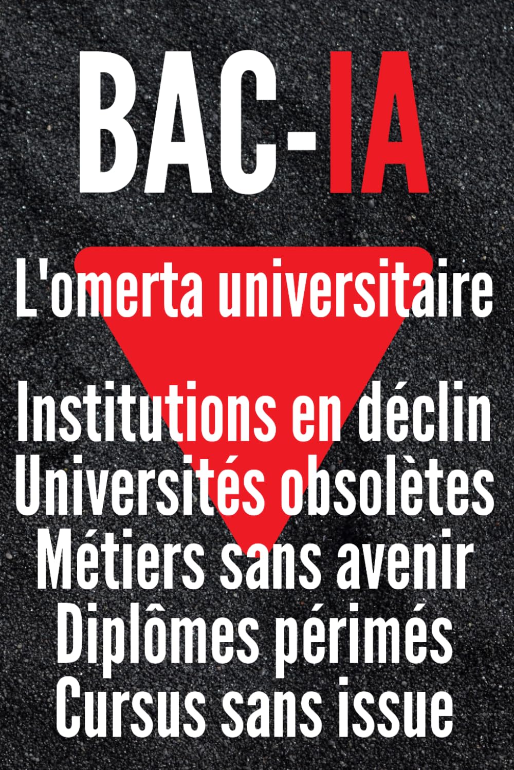 LE BAC ET L’IA: BAC : LE MANIFESTE DE LA RUPTURE