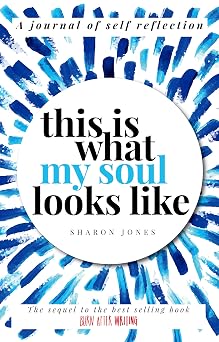 This is What My Soul Looks Like The Burn After Writing Sequel. A Journal of Self Reflection. 2