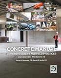 Concrete Manual: Concrete Quality and Field Practices 2021 IBC and ACI 318-19