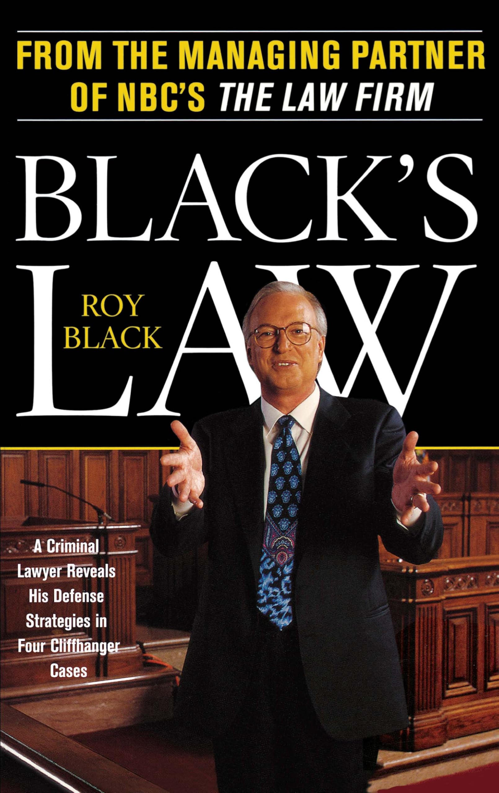 Black's Law: A Criminal Lawyer Reveals His Defense Strategies in Four Cliffhanger Cases