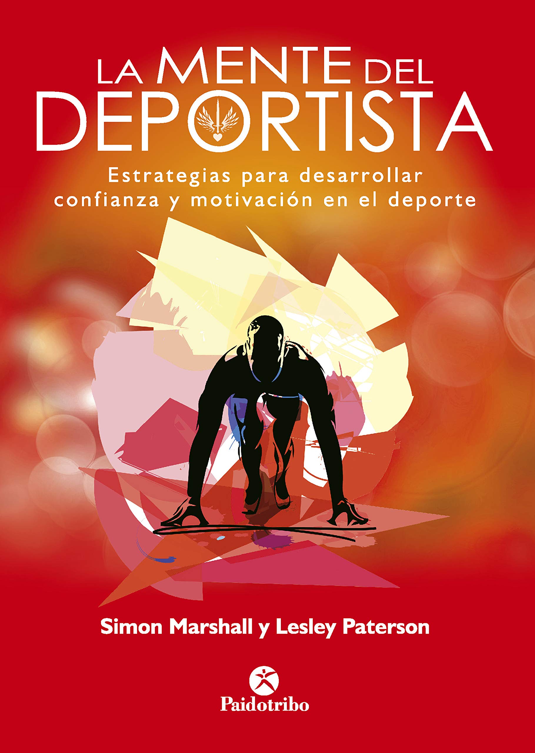 La mente del deportista: Estrategias para desarrollar confianza y motivación en el deporte (Psicología Deportiva) (Spanish Edition)