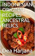 INDONESIAN ORIGINAL RECIPES ANCESTRAL RELICS