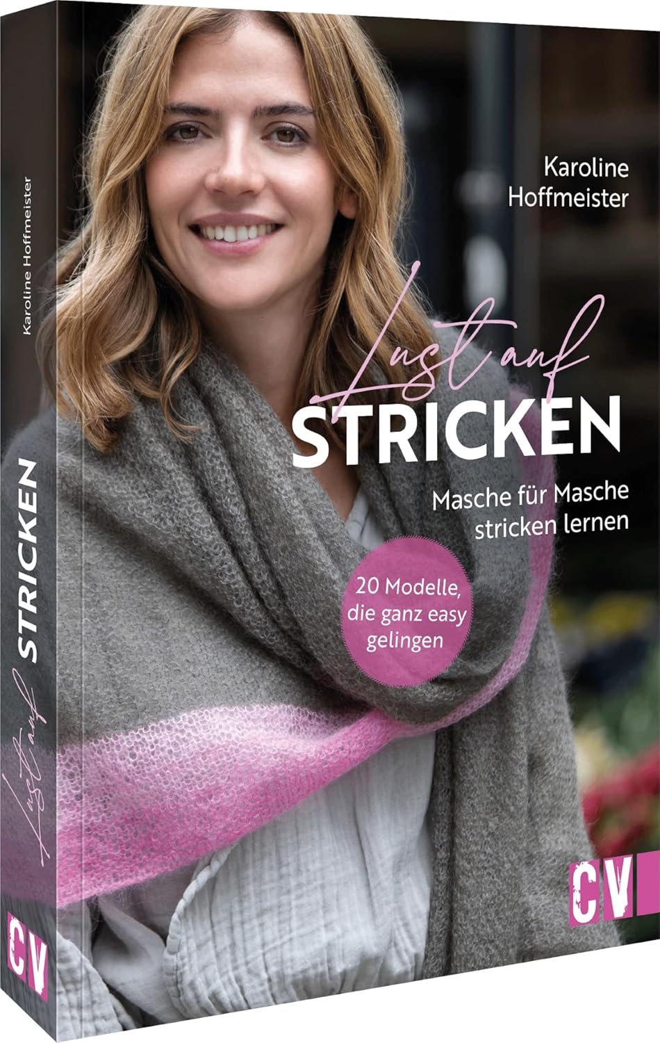 Strickbuch Lust auf Stricken 20 Strickanleitungen für Modelle, die garantiert gelingen