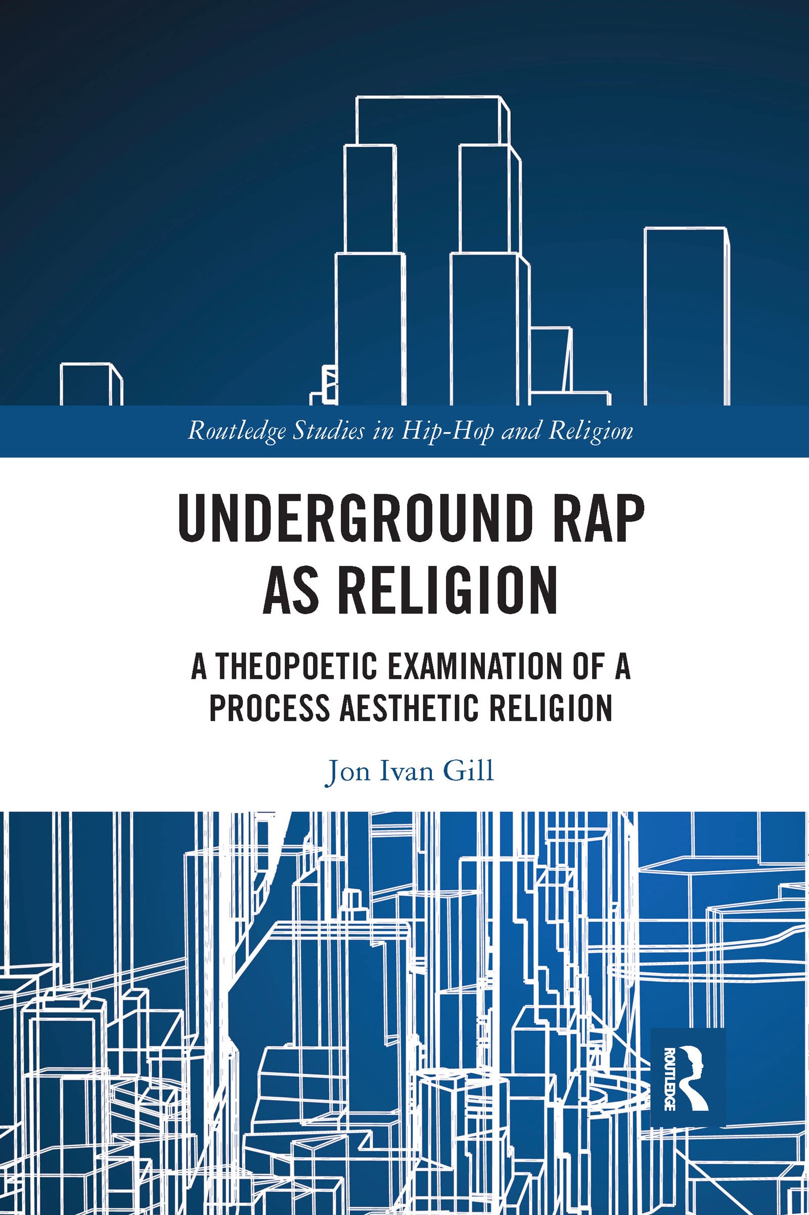 Underground Rap as Religion: A Theopoetic Examination of a Process Aesthetic Religion