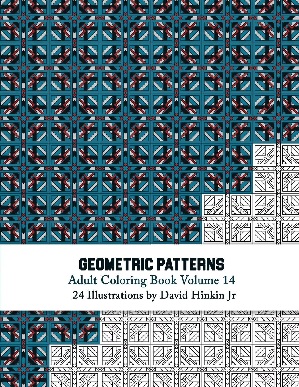 Geometric Patterns - Adult Coloring Book Vol. 14: Volume 14