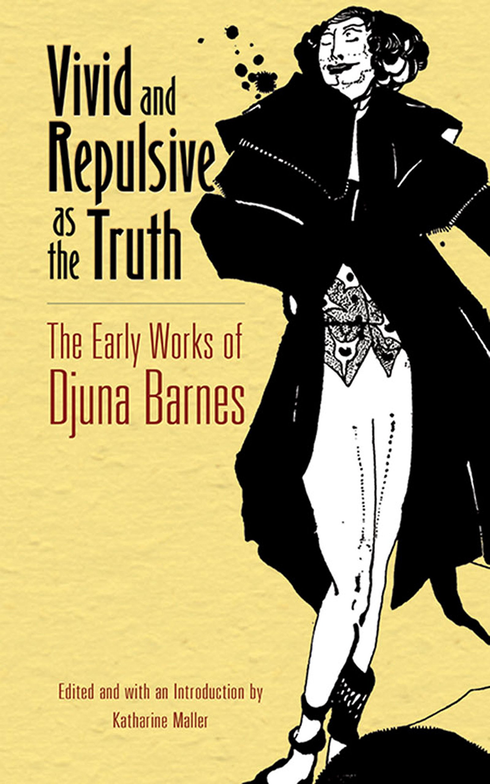 Vivid and Repulsive as the Truth: The Early Works of Djuna Barnes (Dover Literature: Literary Collections)