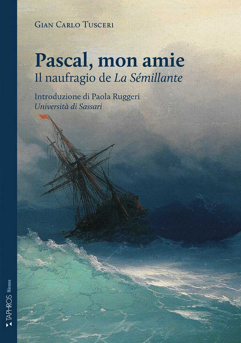 Pascal, Mon Amie. Il Naufragio De «La SéMillante». Ediz. Integrale - 4