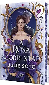 A rosa acorrentada – Romantasia dark em edição de luxo com capa dura e pintura trilateral