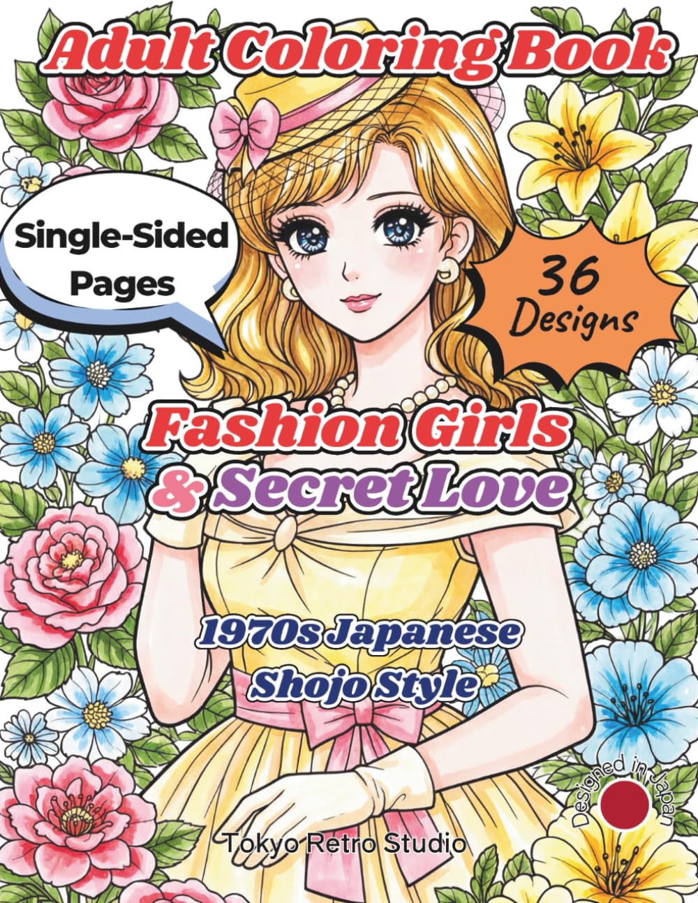 Kawaii Japanese Retro Manga Fashion Girls & Secret Love: 1970s Japanese Shojo Style Adult Coloring Book