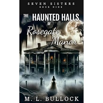 The Haunted Halls of Rosegate Manor Audiobook by M. L. Bullock episode artwork