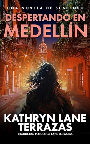 Despertando en Medellín Una Novela de Suspenso (Spanish Edition)