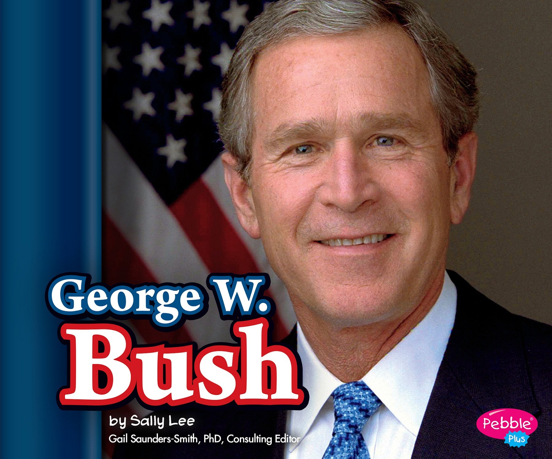 George W. Bush (Presidential Biographies)