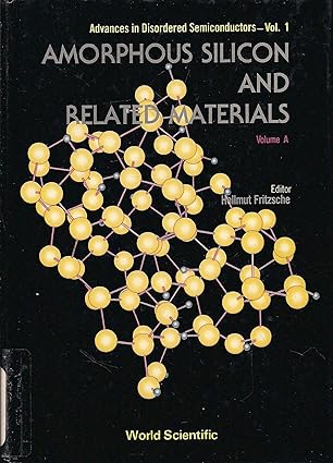 Amorphous Silicon And Related Materials (In 2 Parts): 1-Wow! eBook