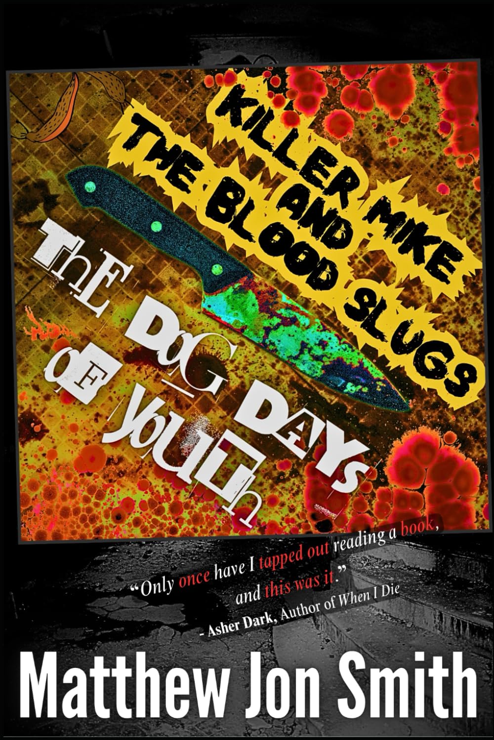 Killer Mike and the Blood Slugs - The Dog Days of Youth: A Horror Story