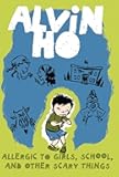 Alvin Ho: Allergic to Girls, School, and Other Scary Things