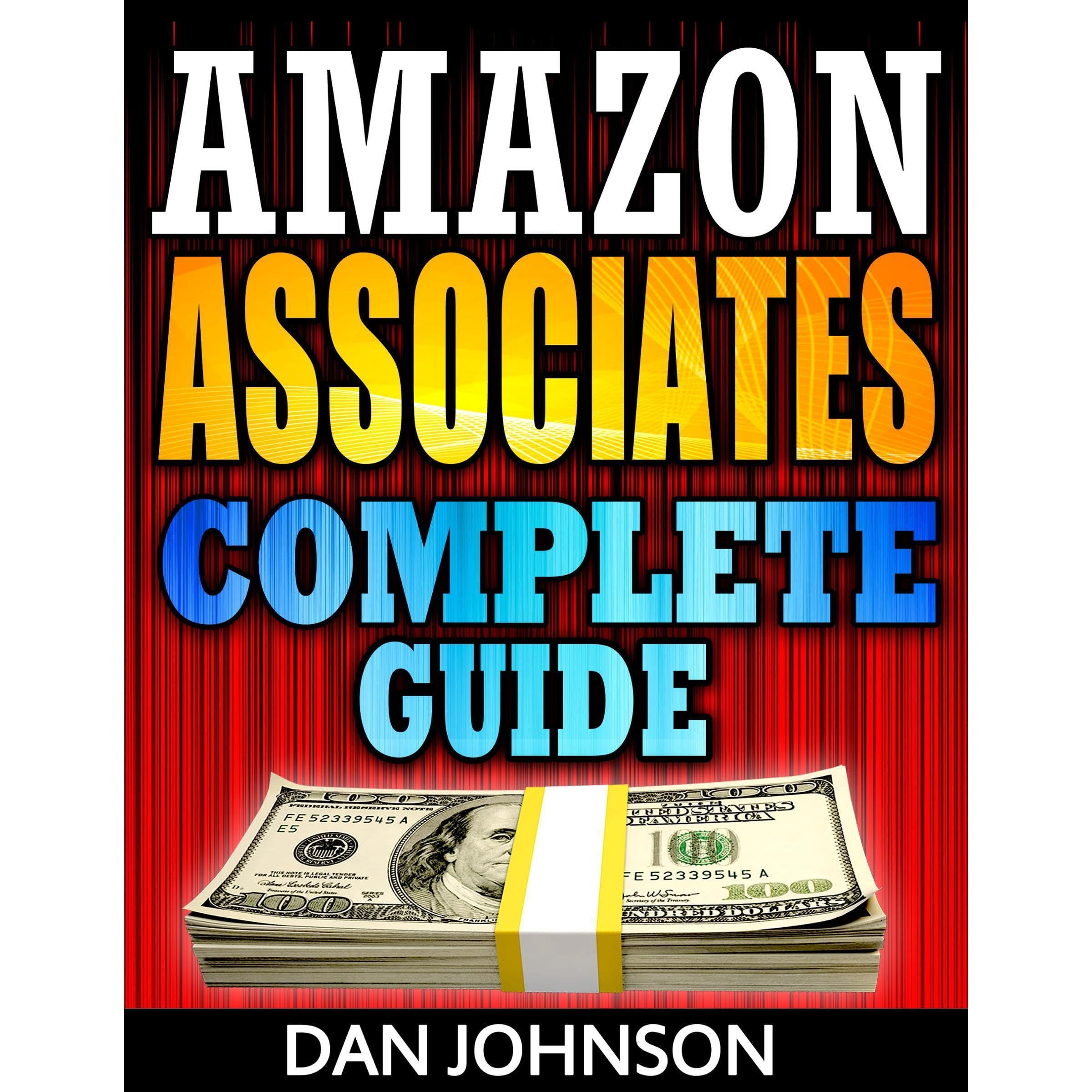 Amazon Associates: Complete Guide: Make Money Online with Amazon Associates