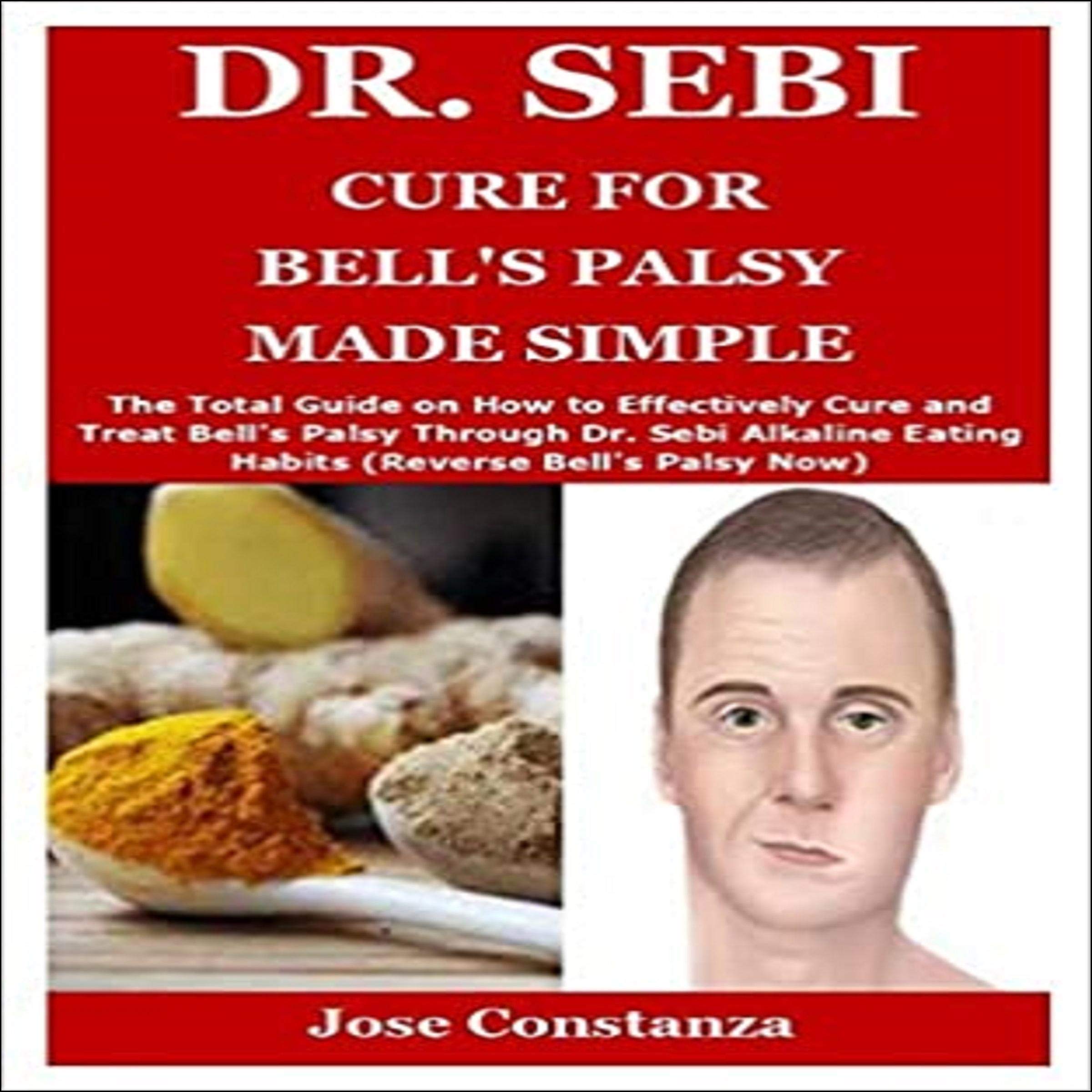 Buy Dr. Sebi Cure for Bell's Palsy Made Simple The Total Guide on How