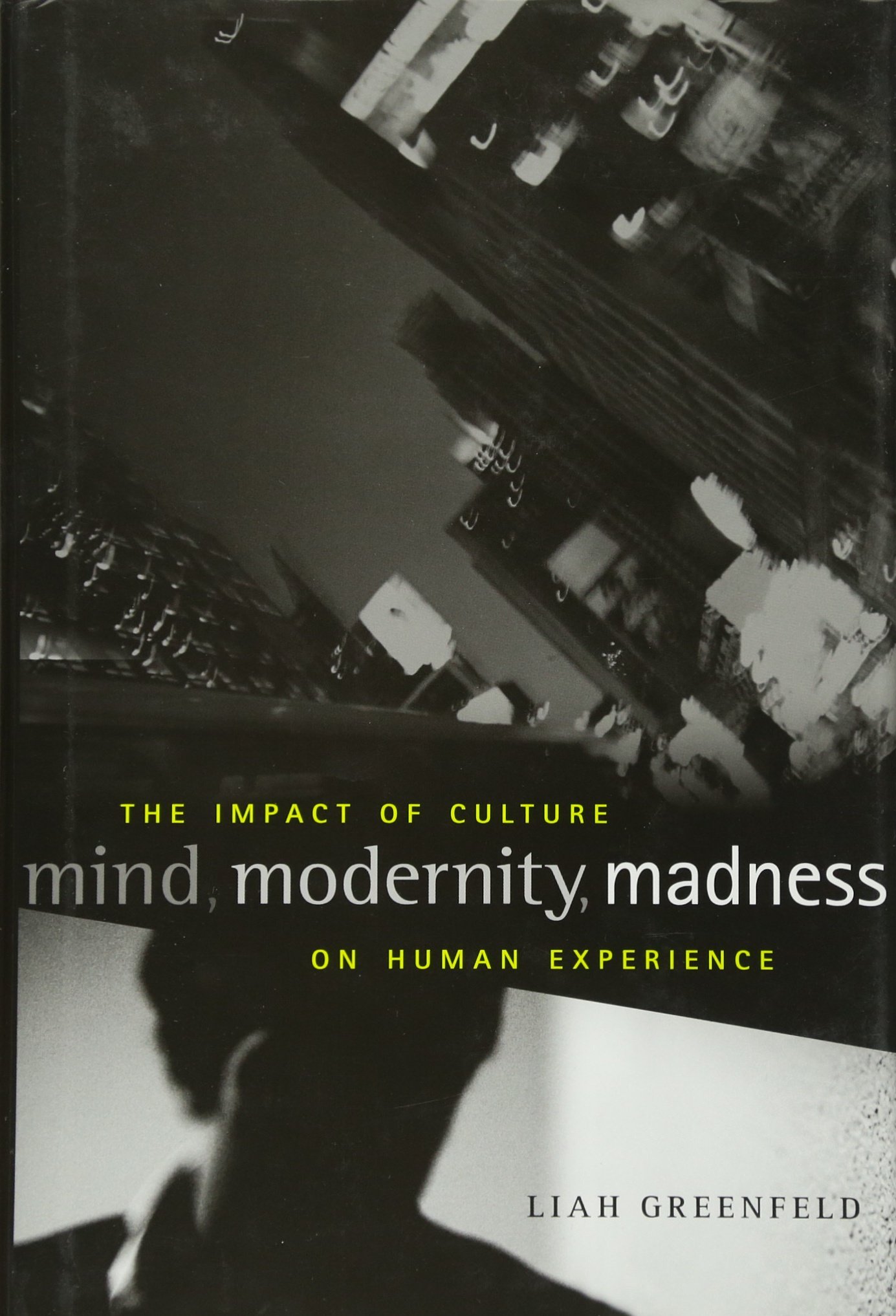 Buy Mind, Modernity, Madness: The Impact of Culture on Human Experience — BookShops.in