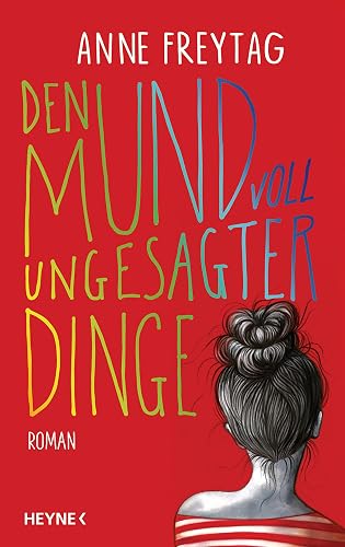 Den Mund voll ungesagter Dinge: Roman