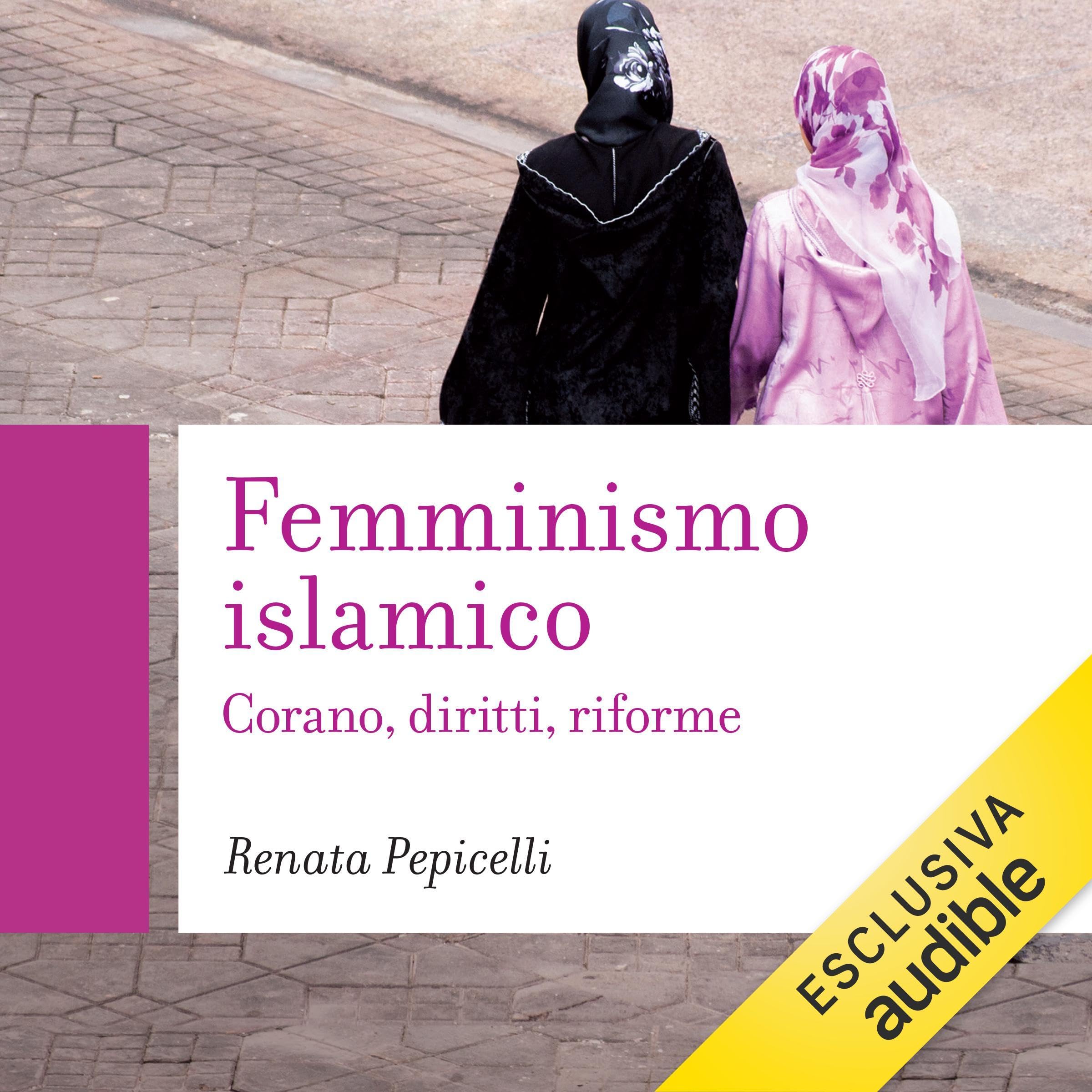 Femminismo islamico: Corano, diritti, riforme