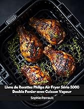 Livre de Recettes Philips Air Fryer Série 5000 Double Panier avec Cuisson Vapeur